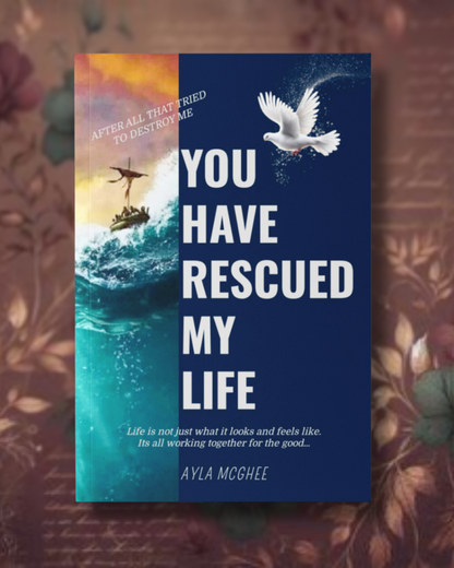 "YOU HAVE RESUED MY LIFE"